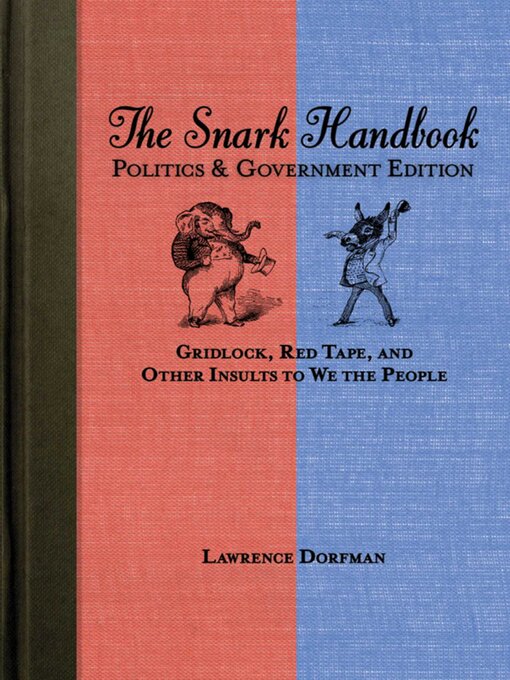 Cover image for The Snark Handbook: Politics and Government Edition: Gridlock, Red Tape, and Other Insults to We the People